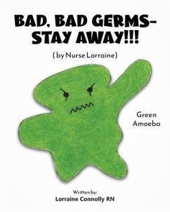 Bad, Bad Germs -- Stay Away!!! - Connolly, Lorraine