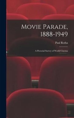 Movie Parade, 1888-1949 - Rotha, Paul