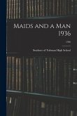 Maids and a Man 1936; 1936