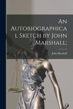 An Autobiographical Sketch by John Marshall; - Marshall, John