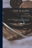 The Scalpel: a Journal of Health, Adapted to Popular and Professional Reading, and the Exposure of Quackery; 4, (1851-1852)