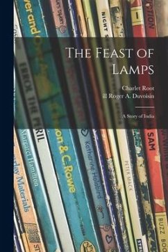 The Feast of Lamps: a Story of India - Root, Charlet