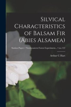 Silvical Characteristics of Balsam Fir (Abies Alsamea); no.122 - Hart, Arthur C.