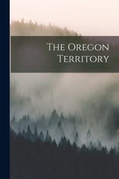 The Oregon Territory [microform] - Anonymous