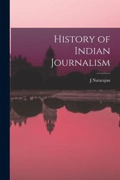 History of Indian Journalism - Natarajan, J.