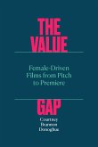 The Value Gap - Female-Driven Films from Pitch to Premiere