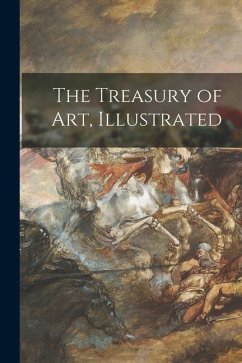 The Treasury of Art, Illustrated - Anonymous