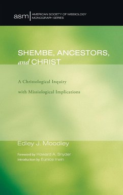 Shembe, Ancestors, and Christ - Moodley, Edley J.; Irwin, Eunice