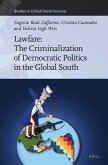 Lawfare: The Criminalization of Democratic Politics in the Global South