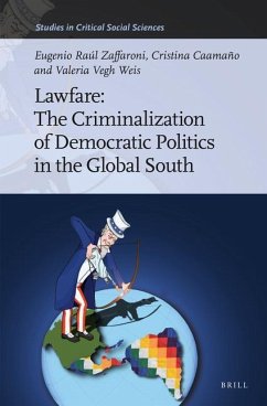 Lawfare: The Criminalization of Democratic Politics in the Global South - Zaffaroni, Raul; Caamaño, Cristina; Vegh Weis, Valeria