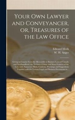 Your Own Lawyer and Conveyancer, or, Treasures of the Law Office [microform] - Meek, Edward