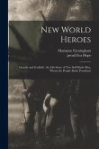 New World Heroes: Lincoln and Garfield: the Life-story of Two Self-made Men, Whom the People Made Presidents