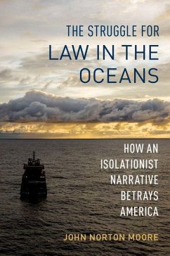 The Struggle for Law in the Oceans - Moore, John Norton (Walter L. Brown Professor of Law Emeritus, Walte