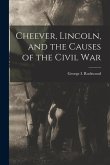 Cheever, Lincoln, and the Causes of the Civil War