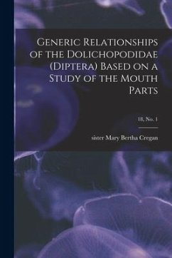 Generic Relationships of the Dolichopodidae (Diptera) Based on a Study of the Mouth Parts; 18, no. 1