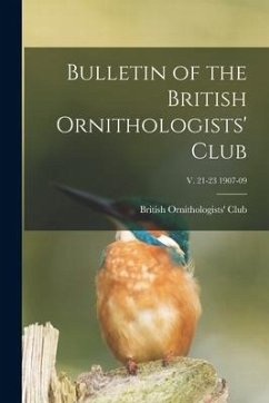 Bulletin of the British Ornithologists' Club; v. 21-23 1907-09