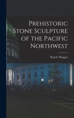 Prehistoric Stone Sculpture of the Pacific Northwest