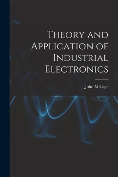 Theory and Application of Industrial Electronics - Cage, John M.