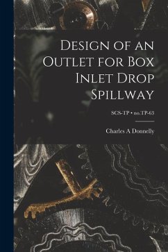 Design of an Outlet for Box Inlet Drop Spillway; no.TP-63 - Donnelly, Charles A.