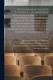 Proceedings of the State Conference on Immigrant Education in Massachusetts Industries. Under the Joint Auspices of the Massachusetts State Department