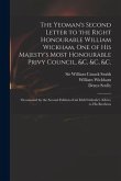 The Yeoman's Second Letter to the Right Honourable William Wickham, One of His Majesty's Most Honourable Privy Council, &c, &c, &c.: Occasioned by the