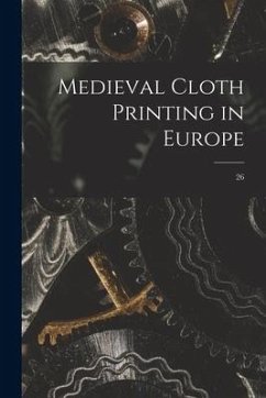 Medieval Cloth Printing in Europe; 26 - Anonymous