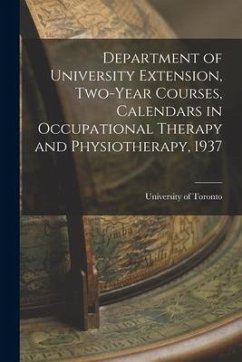 Department of University Extension, Two-Year Courses, Calendars in Occupational Therapy and Physiotherapy, 1937