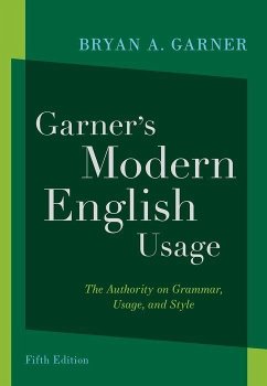 Garner's Modern English Usage - Garner, Bryan A. (Distinguished Research Professor of Law, Distingui