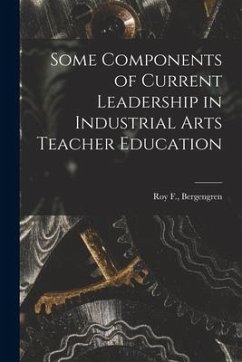 Some Components of Current Leadership in Industrial Arts Teacher Education