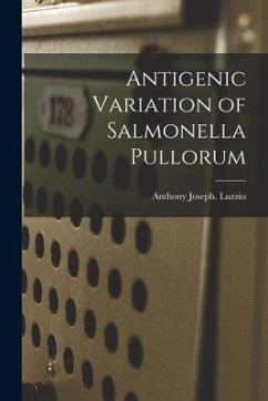 Antigenic Variation of Salmonella Pullorum - Luzzio, Anthony Joseph