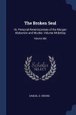 The Broken Seal: Or, Personal Reminiscenses of the Morgan Abduction and Murder, Volume 44; Volume 982