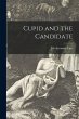 Cupid and the Candidate [microform] - Bild 1