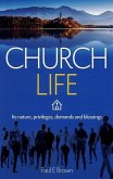 Church Life: Its Nature, Privilages, Demands and Blessings