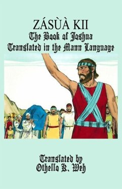 Zásùà Kii: The Book of Joshua Translated in the Mann Language - Weh, Othello K.