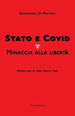 Stato e Covid. Minaccia alla libertà - Di Martino, Beniamino