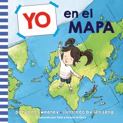 Yo En El Mapa (Me on the Map Spanish Edition) - Sweeney, Joan; Leng, Qin