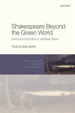 Shakespeare Beyond the Green World - Borlik, Todd Andrew (Reader in Renaissance Literature, Reader in Ren