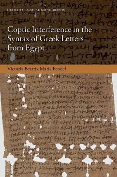 Coptic Interference in the Greek Letters from Egypt - Fendel, Victoria Beatrix Maria