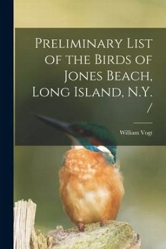 Preliminary List of the Birds of Jones Beach, Long Island, N.Y.