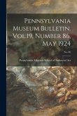 Pennsylvania Museum Bulletin. Vol.19, Number 86, May 1924; No. 86