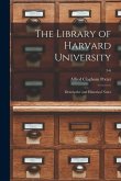 The Library of Harvard University; Descriptive and Historical Notes; 5-6