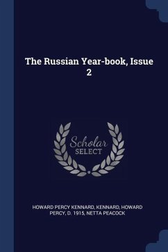 The Russian Year-book, Issue 2 - Kennard, Howard Percy; Kennard; Percy, Howard