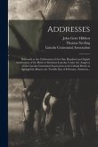 Addresses: Delivered at the Celebration of the One Hundred and Eighth Anniversary of the Birth of Abraham Lincoln, Under the Ausp