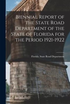 Biennial Report of the State Road Department of the State of Florida for the Period 1921-1922