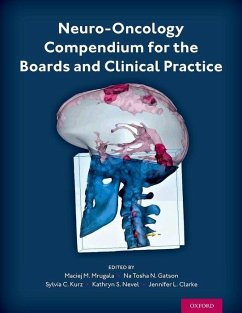 Neuro-Oncology Compendium for the Boards and Clinical Practice - Mrugala, Maciej M; Gatson, Na Tosha; Clarke, Jennifer L; Kurz, Sylvia C; Nevel, Kathryn S