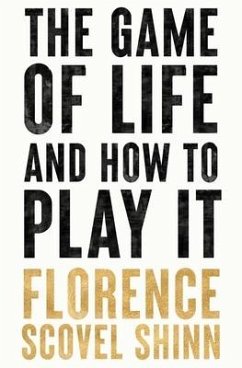 The Game of Life and How to Play It - Scovel Shinn, Florence