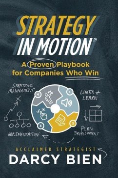 Strategy in Motion: A Proven Playbook for Companies Who Win - Bien, Darcy