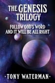 The Genesis Trilogy: Follow God's Word and It Will Be All Right