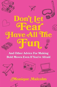 Don't Let Fear Have All The Fun - Malcolm, Monique