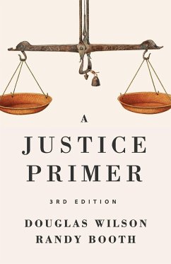 A Justice Primer - Wilson, Douglas; Booth, Randy